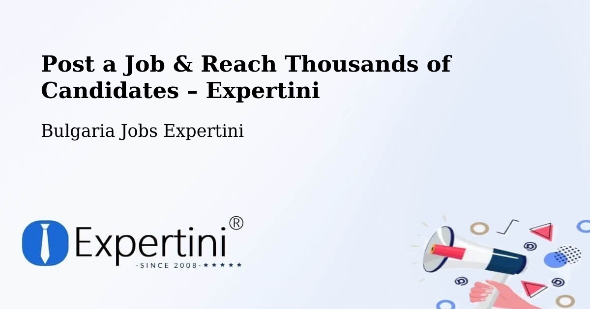 Post a Job in Bulgaria – Hire the Right Talent - Bulgaria Jobs Expertini