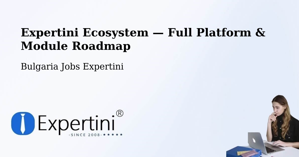 Expertini Ecosystem — Full Platform & Module Roadmap – Bulgaria