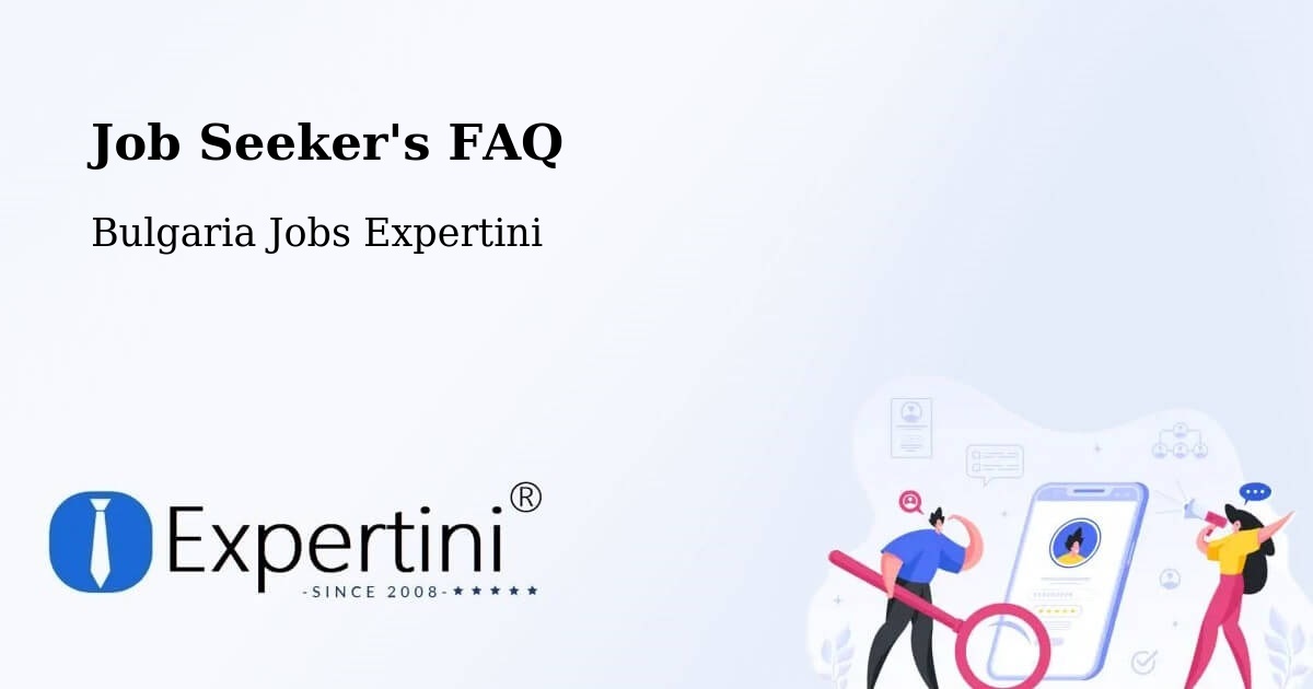 Job Seeker FAQ – Bulgaria - Bulgaria Jobs Expertini