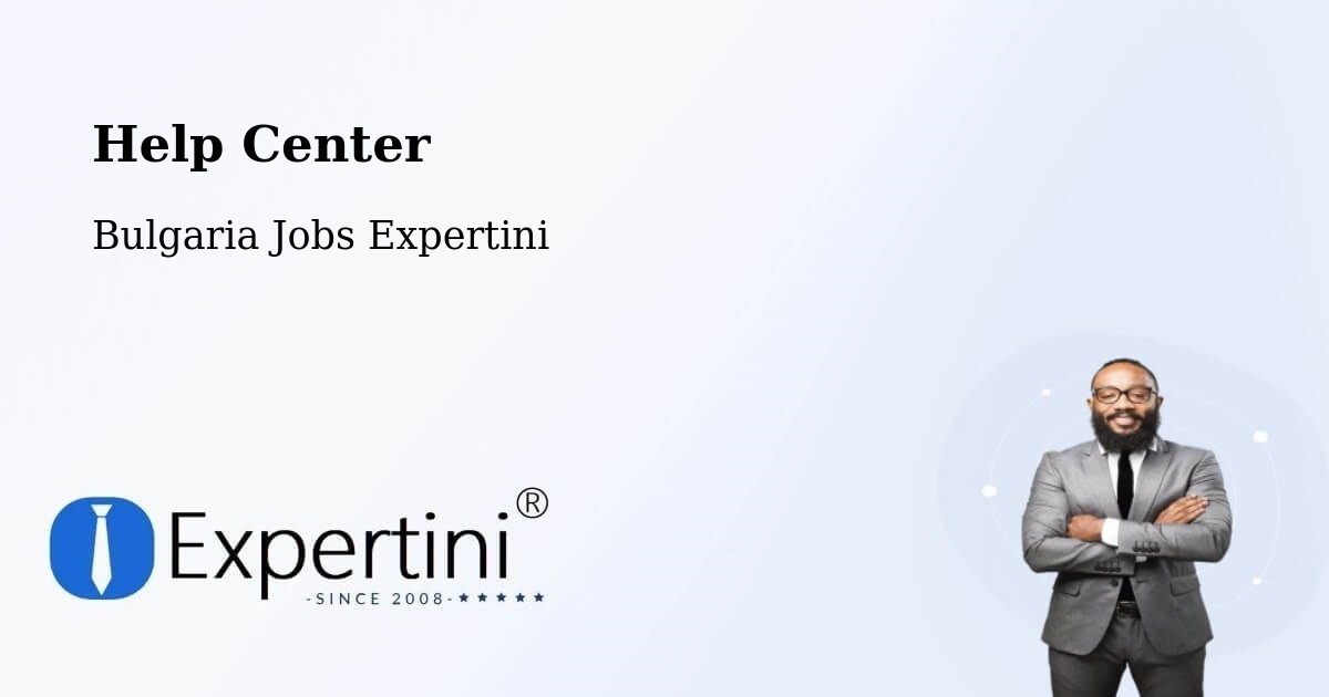 Help Center – Bulgaria - Bulgaria Jobs Expertini