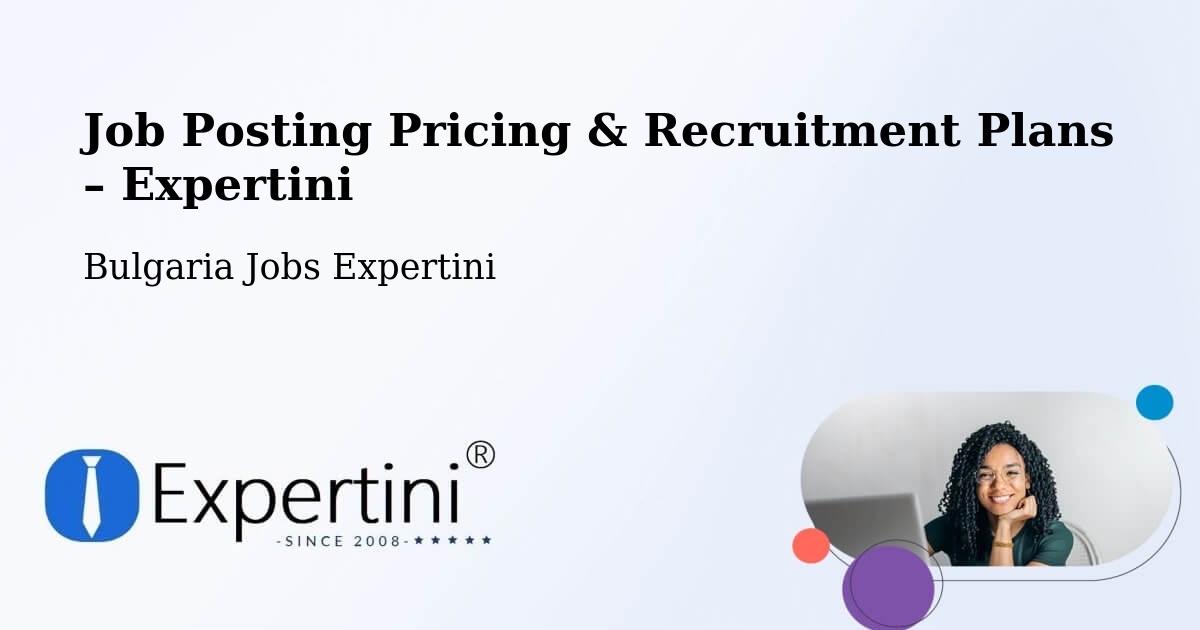Job Posting Pricing & Recruitment Plans – Bulgaria - Bulgaria Jobs Expertini