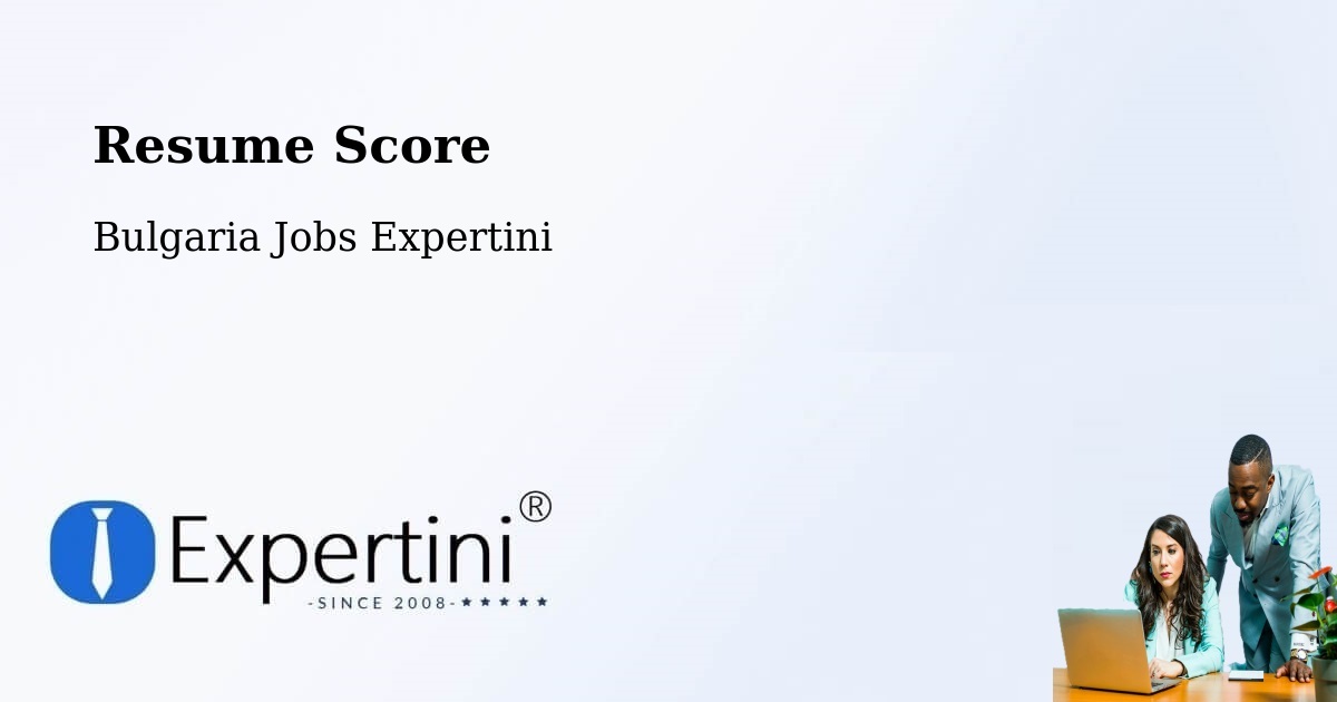 Resume Score & Job Description Match Tool – Bulgaria - Bulgaria Jobs Expertini