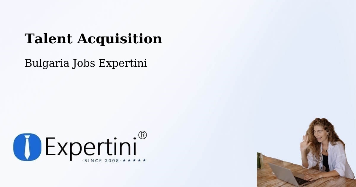 Post Jobs & Find Candidates in Bulgaria – Talent Acquisition Solutions - Bulgaria Jobs Expertini
