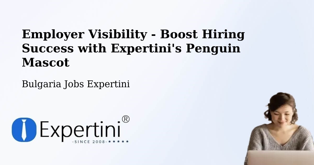 CV and Resume Visibility Optimization – Bulgaria - Bulgaria Jobs Expertini